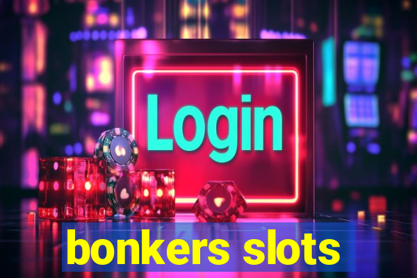 bonkers slots